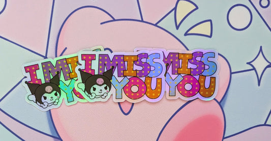"I miss you" Kuromi Holographic Stickers
